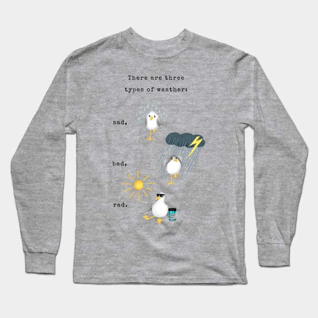 Three Types of Weather Long Sleeve T-Shirt by illucalliart